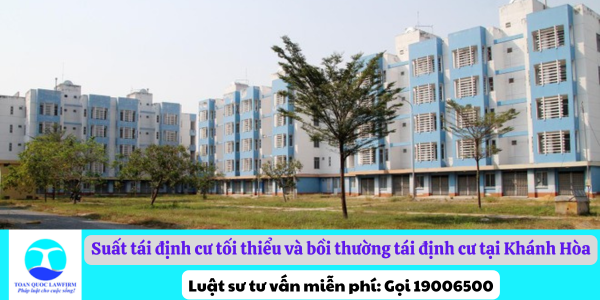 Suất tái định cư tối thiểu và bồi thường tái định cư tại Khánh Hòa